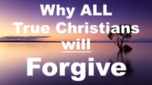 ALL Christians will ALWAYS Forgive - The Rock of Offence - Jesus Christ